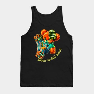 Born to fall down Tank Top